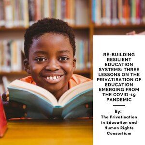 Re-building resilient education systems: three lessons on the privatisation of education emerging from the COVID-19 pandemic